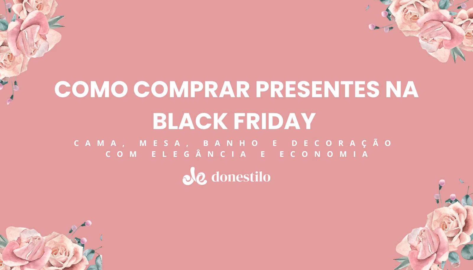 imagem de Black Friday Don Estilo: Presentes de Cama, Mesa, Banho e Decoração